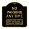 Signmission No Parking Anytime Violators Towed Away, Black & Gold Aluminum Sign, 18" x 18", BG-1818-23770 A-DES-BG-1818-23770 - alternate 1